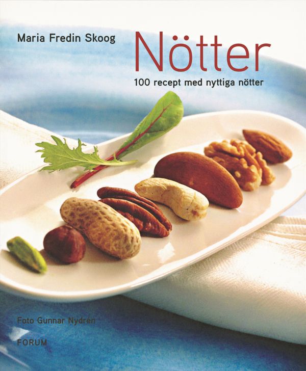 Nötter : 100 recept med nyttiga nötter | 0:e upplagan