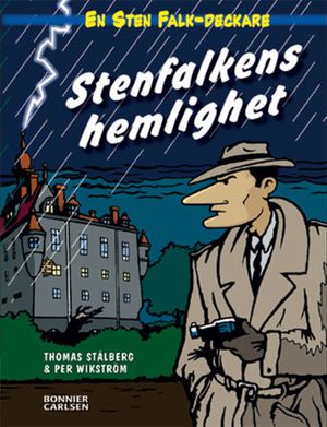 Stenfalkens hemlighet : ett fall för Sten Falk