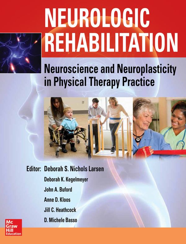 Neurologic Rehabilitation: Neuroscience and Neuroplasticity in Physical Therapy Practice | 0:e upplagan