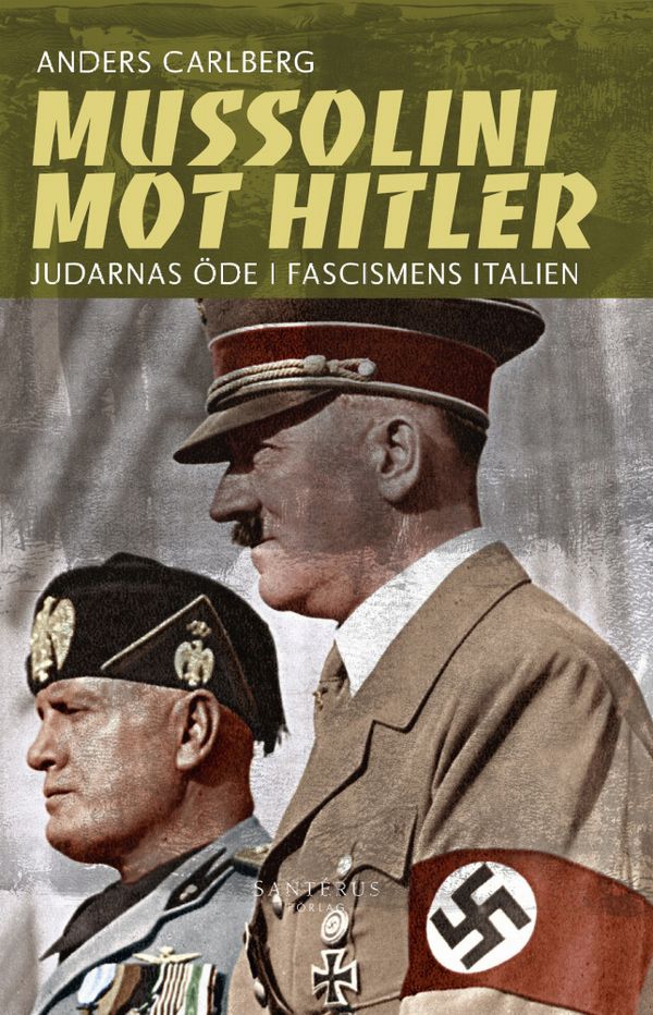 Mussolini mot Hitler: Judarnas öde i fascismens Italien | 1:a upplagan