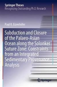 Subduction and Closure of the Palaeo-Asian Ocean along the Solonker Suture Zone: Constraints from an Integrated Sedimentary Prov