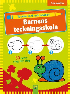 Barnens teckningsskola : teckna lätt och snabbt | 1:a upplagan