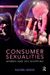 Consumer Sexualities