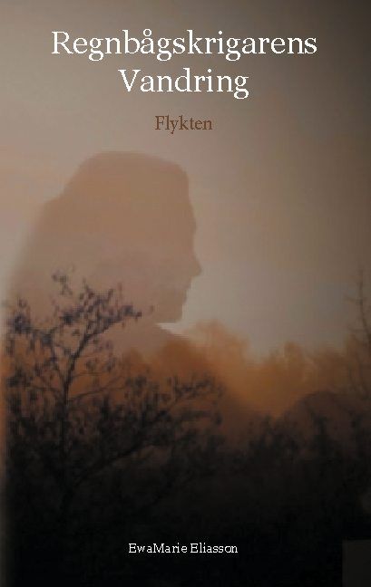 Regnbågskrigarens Vandring : Flykten | 1:a upplagan