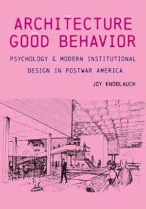 Architecture of Good Behavior