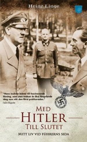 Med Hitler till slutet : mitt liv vid führerns sida | 1:a upplagan