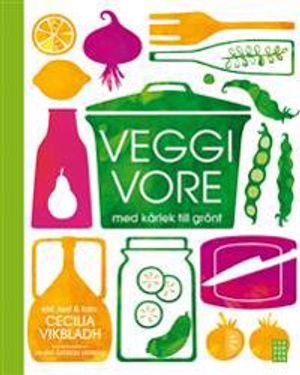 Veggivore : med kärlek till grönt | 1:a upplagan