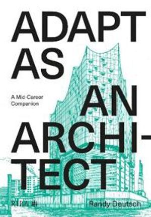 Adapt As An Architect: A career companion | 1:a upplagan