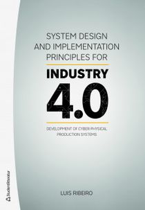 System Design and Implementation Principles for Industry 4.0 - Development of Cyber-physical Production Systems