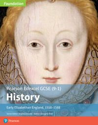 Edexcel GCSE (9-1) History Foundation Early Elizabethan England, 1558–88 Student Book | 0:e upplagan