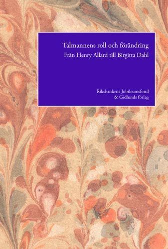 Talmannens roll och förändring  : från Henry Allard till Birgitta Dahl | 0:e upplagan