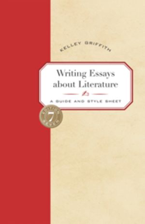 Writing Essays About Literature | 7:e upplagan