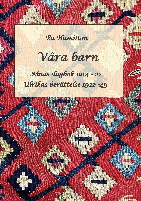 Våra barn : Ainas dagbok, Ulrikas berättelse | 1:a upplagan