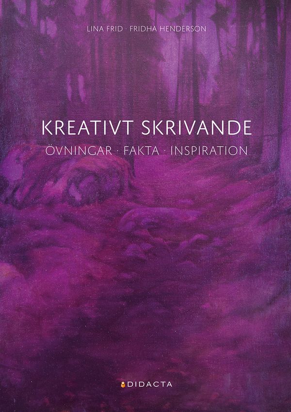 Kreativt skrivande, Övningar · fakta · inspiration | 1:a upplagan