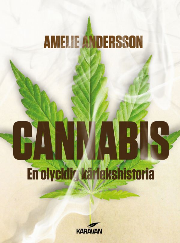 Cannabis : en olycklig kärlekshistoria | 1:a upplagan