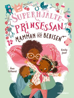 Superhjälteprinsessan, mamman och bebisen | 1:a upplagan