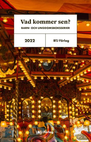 Vad kommer sen? : barn- och ungdomsbokserier 2022