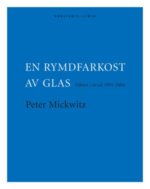 En rymdfarkost av glas : Dikter 1991-2004 | 1:a upplagan