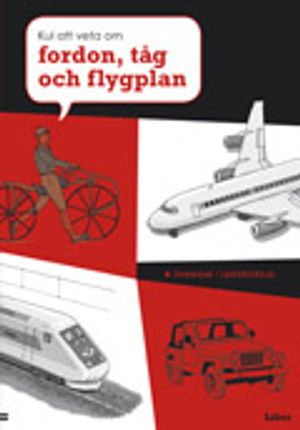 Kul att veta Om fordon, tåg och flygplan | 1:a upplagan