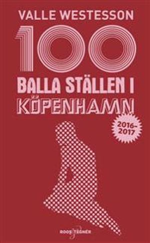 100 balla ställen i Köpenhamn | 1:a upplagan