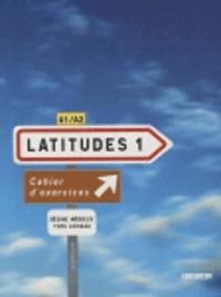 Latitudes Niveau A1. Cahier d'exercices