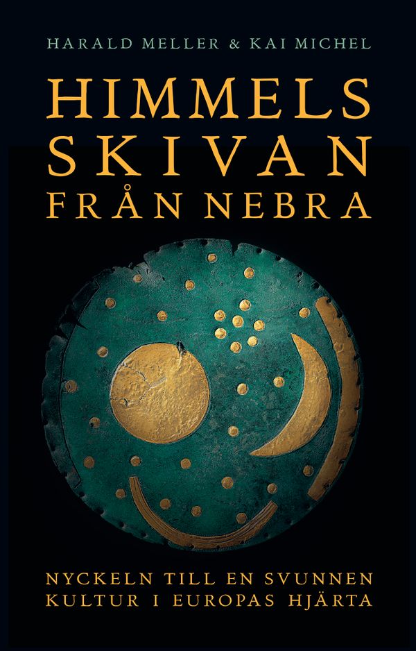 Himmelsskivan från Nebra. Nyckeln till en svunnen kultur i Europas hjärta | 0:e upplagan