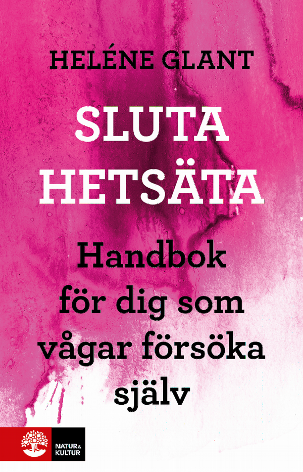 Sluta hetsäta : handbok för dig som vågar försöka själv | 2:a upplagan