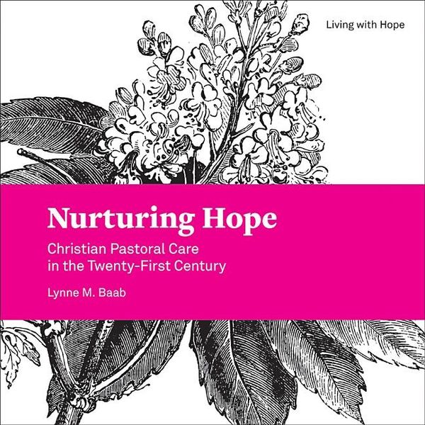 Nurturing hope - christian pastoral care in the twenty-first century | 0:e upplagan