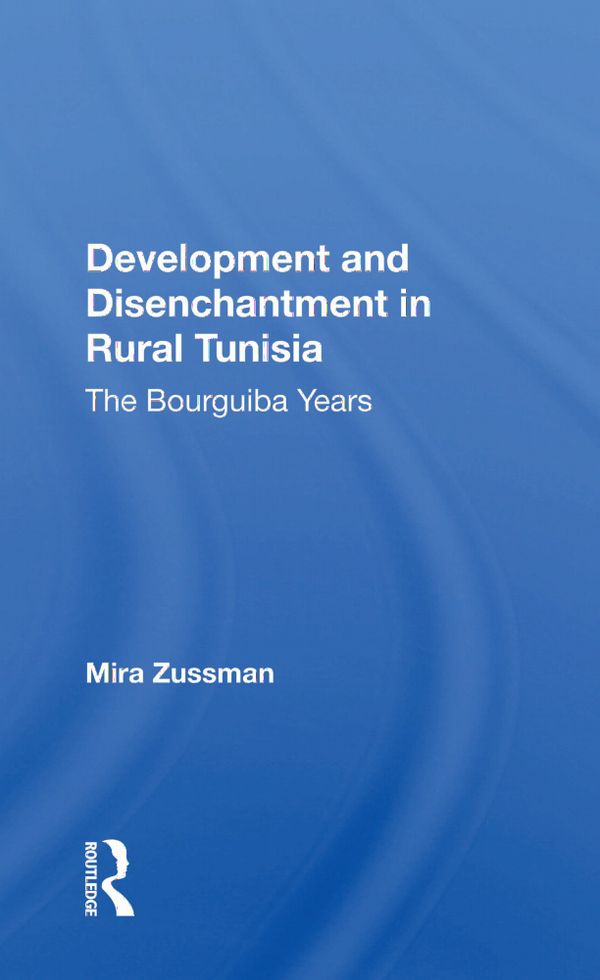Development And Disenchantment In Rural Tunisia | 1:a upplagan