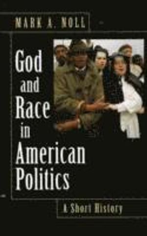 God and race in american politics - a short history