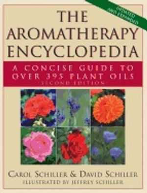 Aromatherapy encyclopedia - a concise guide to over 395 plant oils