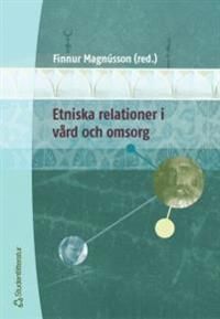 Etniska relationer i vård och omsorg | 1:a upplagan