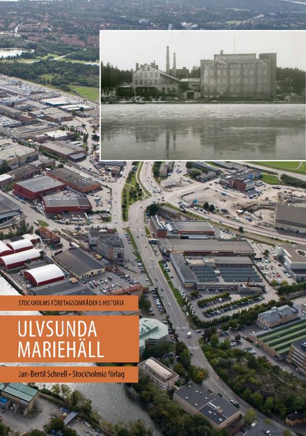 Ulvsunda - Mariehäll : Stockholms företagsområdens historia | 0:e upplagan