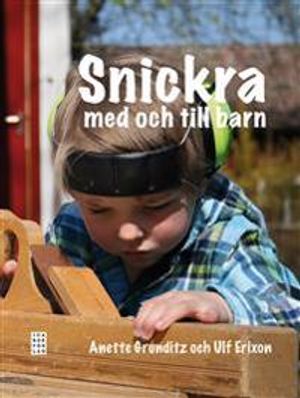 Snickra med och till barn | 1:a upplagan