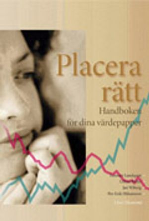 Placera rätt - Handboken för dina värdepapper | 1:a upplagan