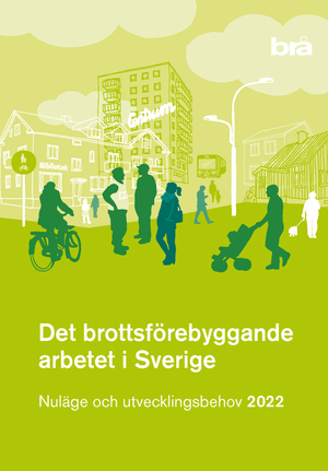 Det brottsförebyggande arbetet i Sverige : Nuläge och utvecklingsbehov 2022