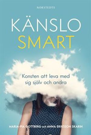 Känslosmart : Konsten att leva med sig själv och andra | 1:a upplagan