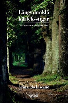 Längs dunkla kärleksstigar : Berättelser om möten i gränslandet | 0:e upplagan