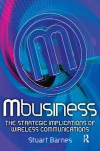 Mbusiness: The Strategic Implications of Mobile Communications | 1:a upplagan