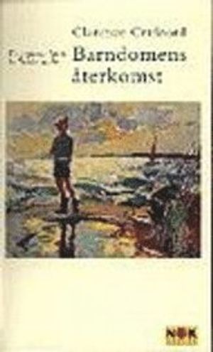 Barndomens återkomst : En psykoanalytisk och litterär studie | 1:a upplagan