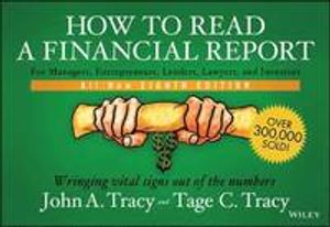 How to Read a Financial Report: Wringing Vital Signs Out of the Numbers, 8t | 1:a upplagan