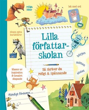 Lilla författarskolan : så skriver du roligt & spännande