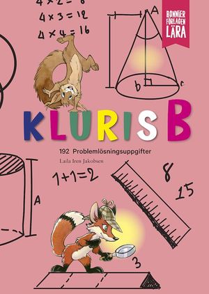 Kluris B: 192 problemlösningsuppgifter i matematik | 1:a upplagan