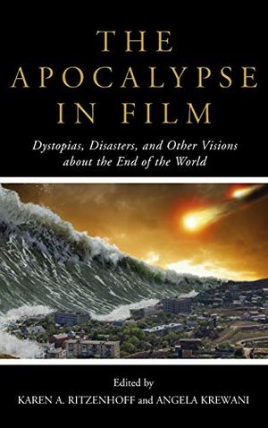 Apocalypse in film - dystopias, disasters, and other visions about the end