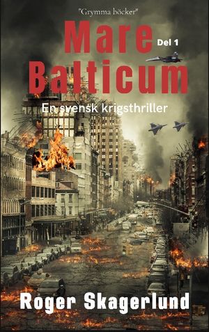 Mare Balticum : En svensk krigsthriller | 3:e upplagan