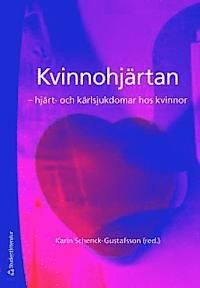 Kvinnohjärtan : hjärt- och kärlsjukdomar hos kvinno | 2:a upplagan
