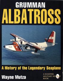 Grumman albatross - a history of the legendary seaplane