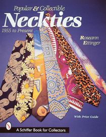 Popular And Collectible Neckties : 1955 to the Present