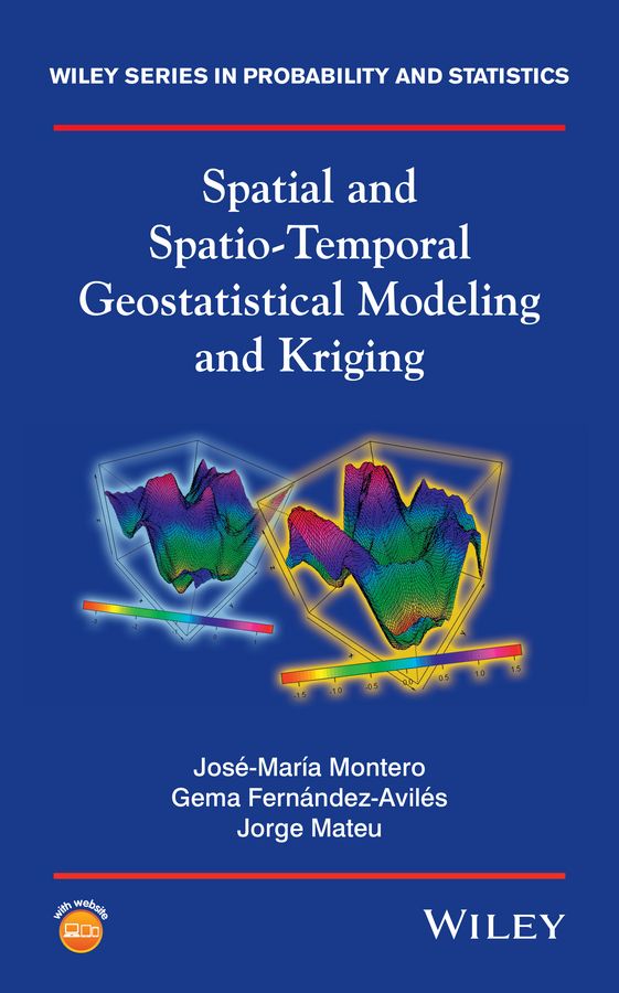 Spatial and Spatio-Temporal Geostatistical Modeling and Kriging | 1:a upplagan