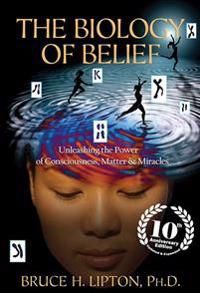 The Biology of Belief | 16 010:e upplagan